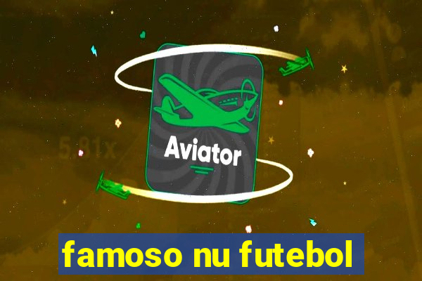 famoso nu futebol